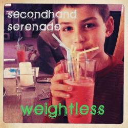 Secondhand Serenade : Weightless